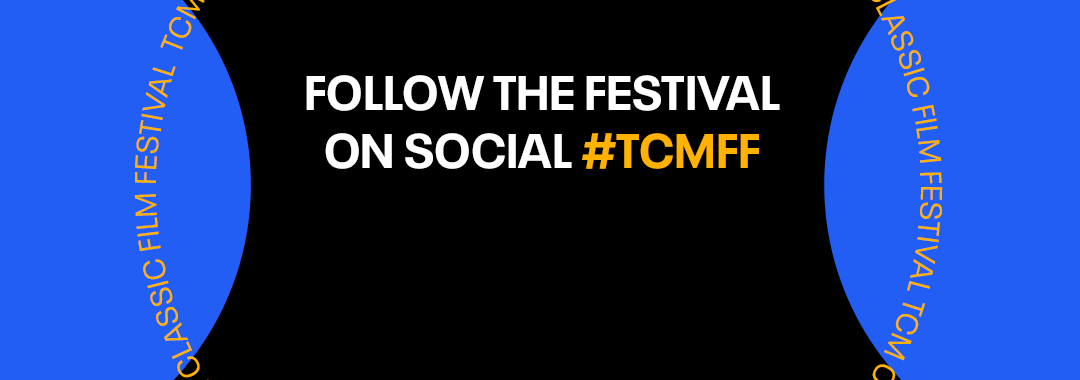 Follow the Festival on social #TCMFF